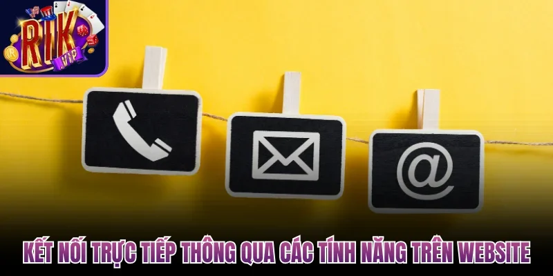 Liên Hệ Rikvip - Hướng Dẫn Kết Nối Hỗ Trợ Nhanh 24/7 2 Kết nối trực tiếp thông qua các tính năng trên website